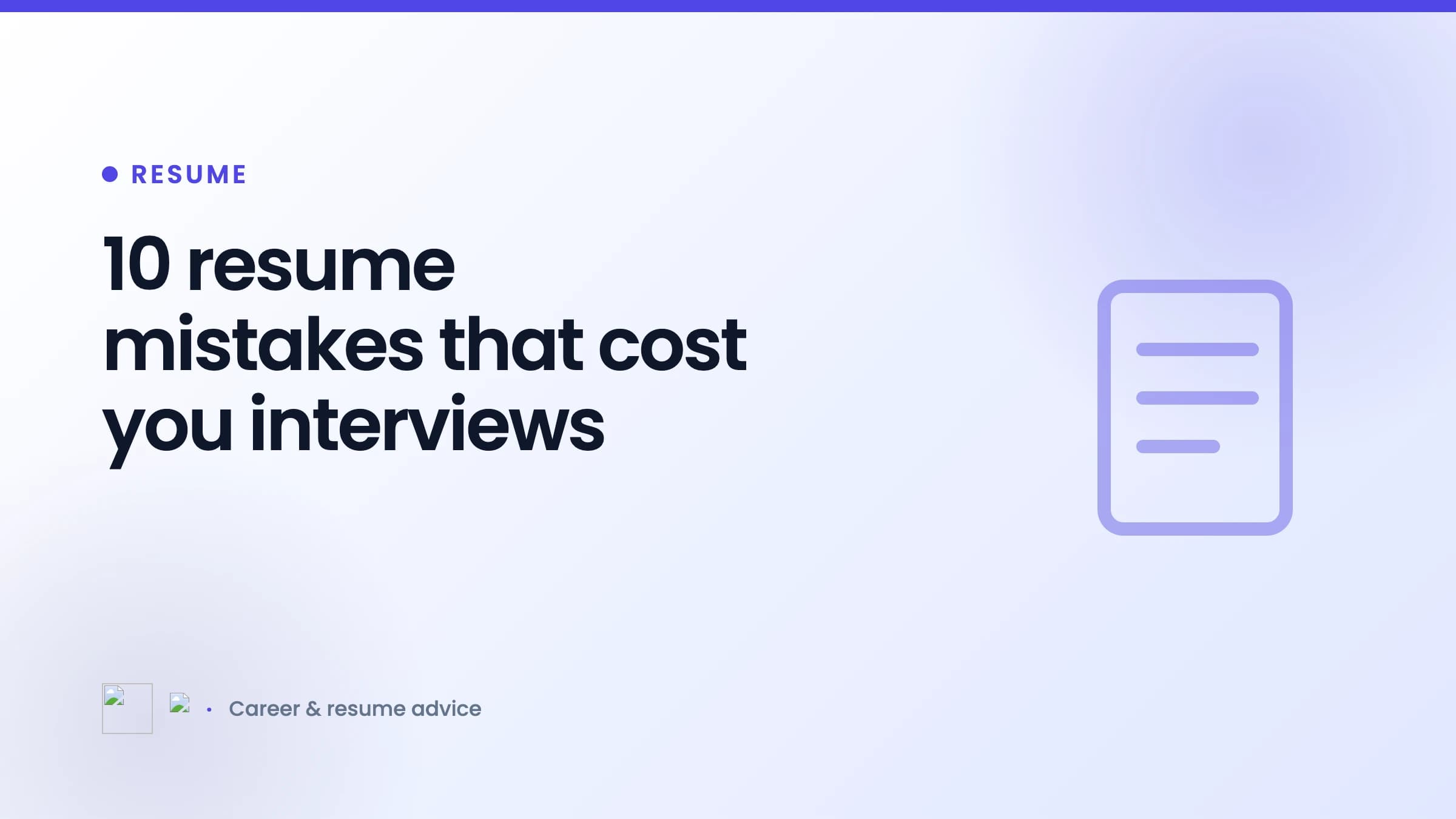 10 resume mistakes that cost you interviews