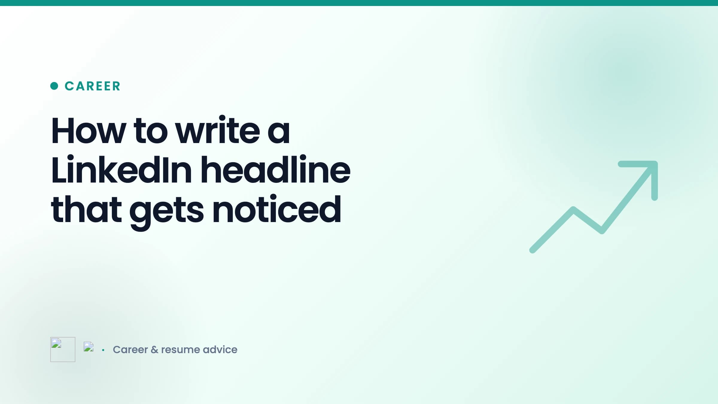 How to write a LinkedIn headline that gets noticed